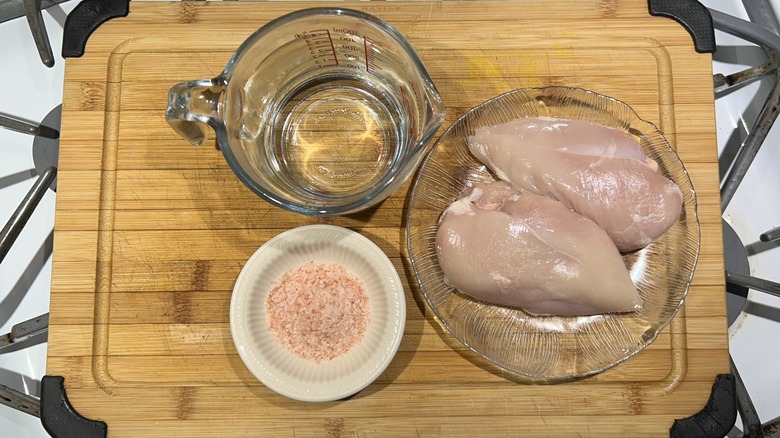 water, salt, and chicken breasts